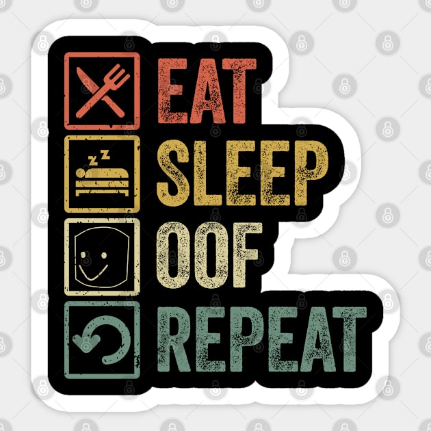 Funny eat sleep oof repeat distressed retro vintage Sticker by Lyume